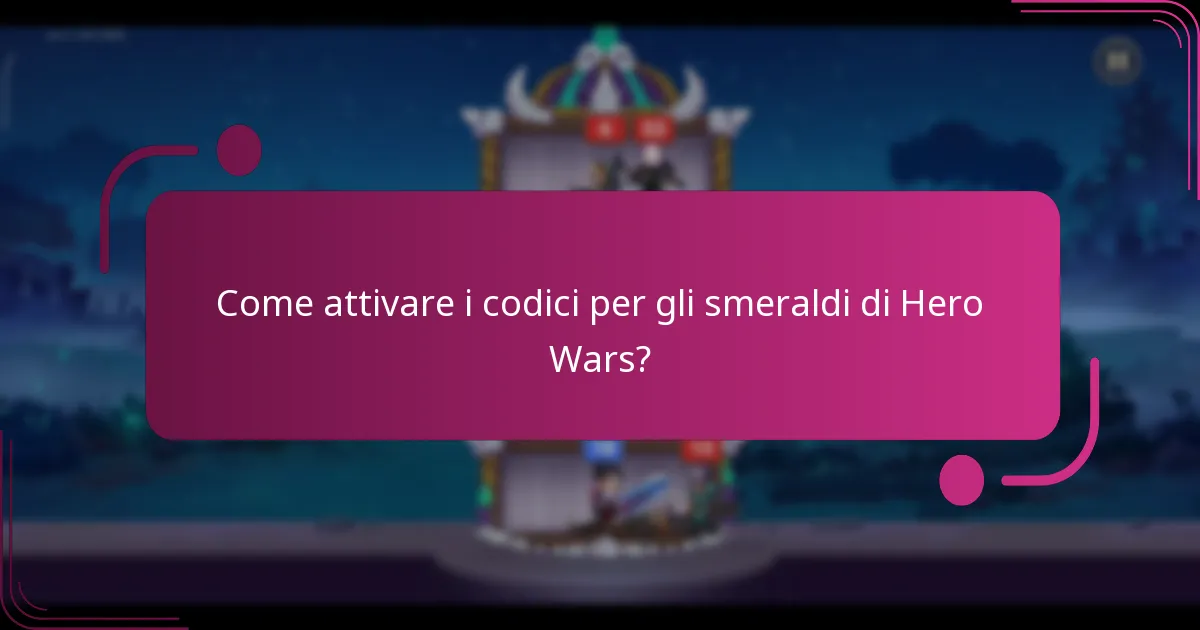 Come attivare i codici per gli smeraldi di Hero Wars?
