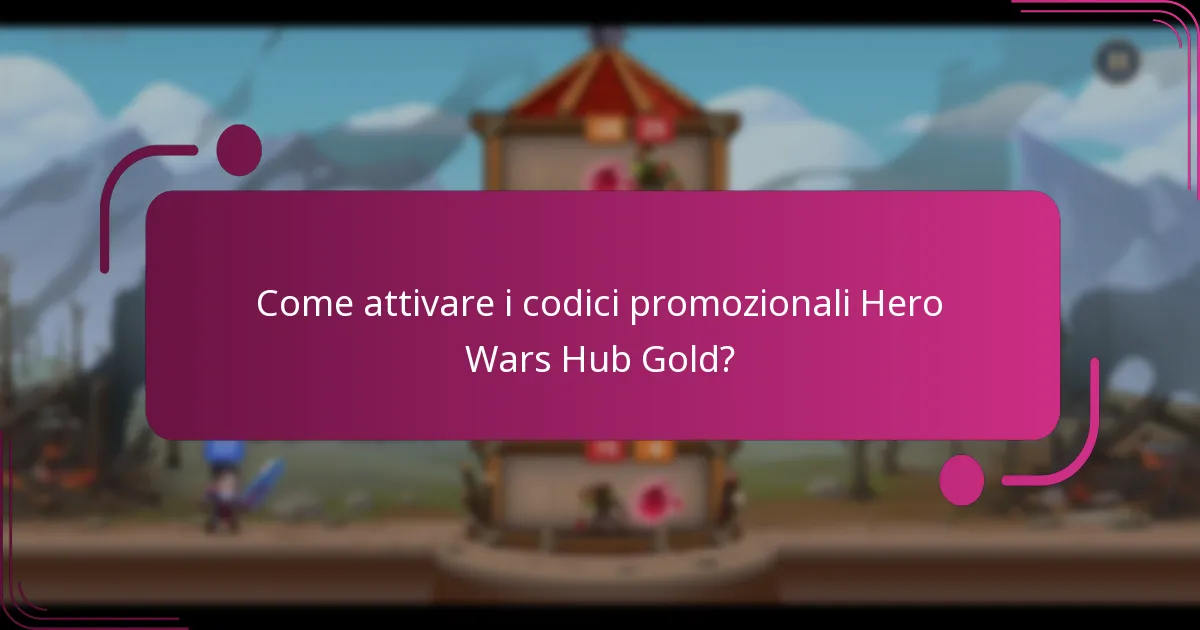 Come attivare i codici promozionali Hero Wars Hub Gold?