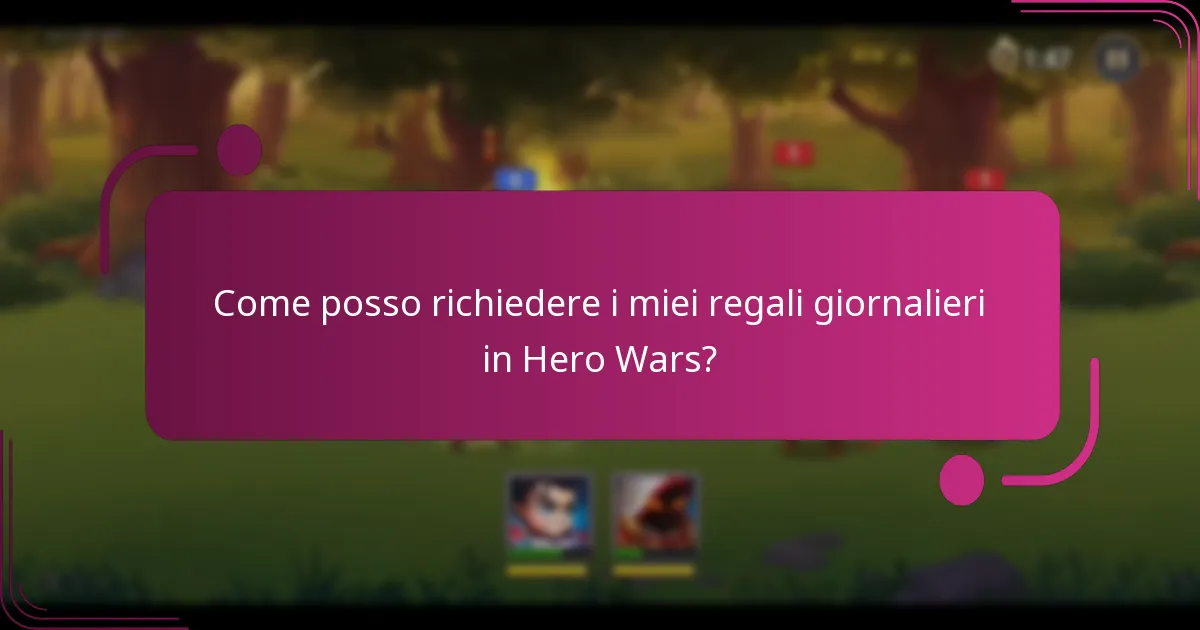 Come posso richiedere i miei regali giornalieri in Hero Wars?