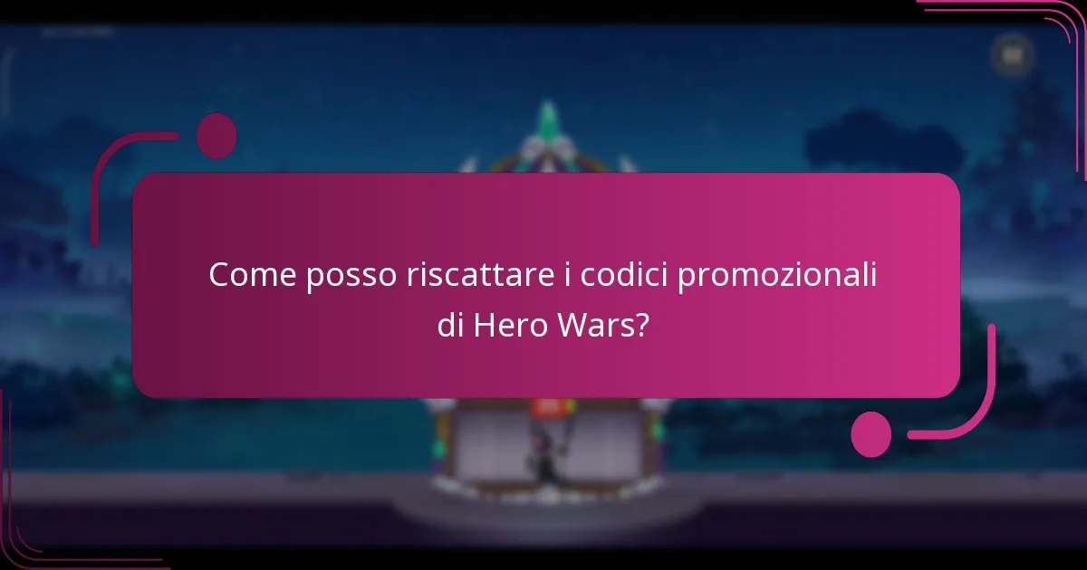 Come posso riscattare i codici promozionali di Hero Wars?
