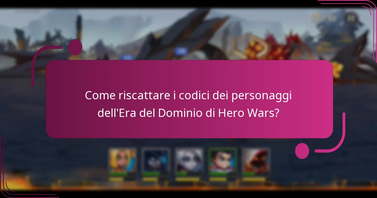 Come riscattare i codici dei personaggi dell'Era del Dominio di Hero Wars?