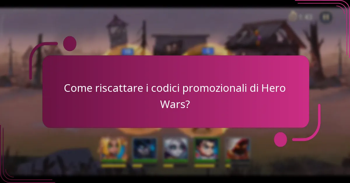 Come riscattare i codici promozionali di Hero Wars?