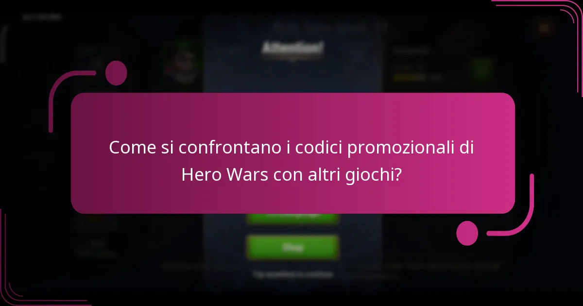 Come si confrontano i codici promozionali di Hero Wars con altri giochi?