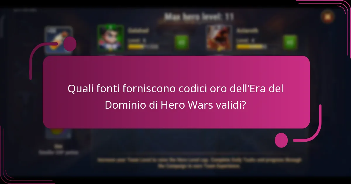 Quali fonti forniscono codici oro dell'Era del Dominio di Hero Wars validi?