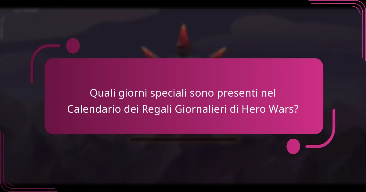 Quali giorni speciali sono presenti nel Calendario dei Regali Giornalieri di Hero Wars?