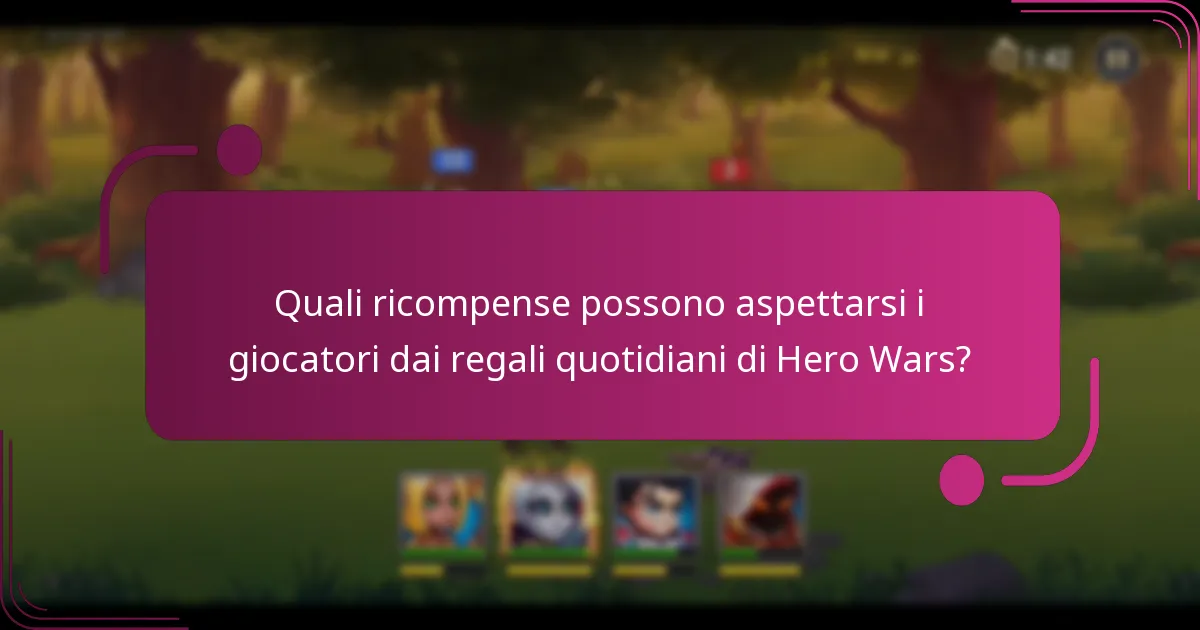 Quali ricompense possono aspettarsi i giocatori dai regali quotidiani di Hero Wars?