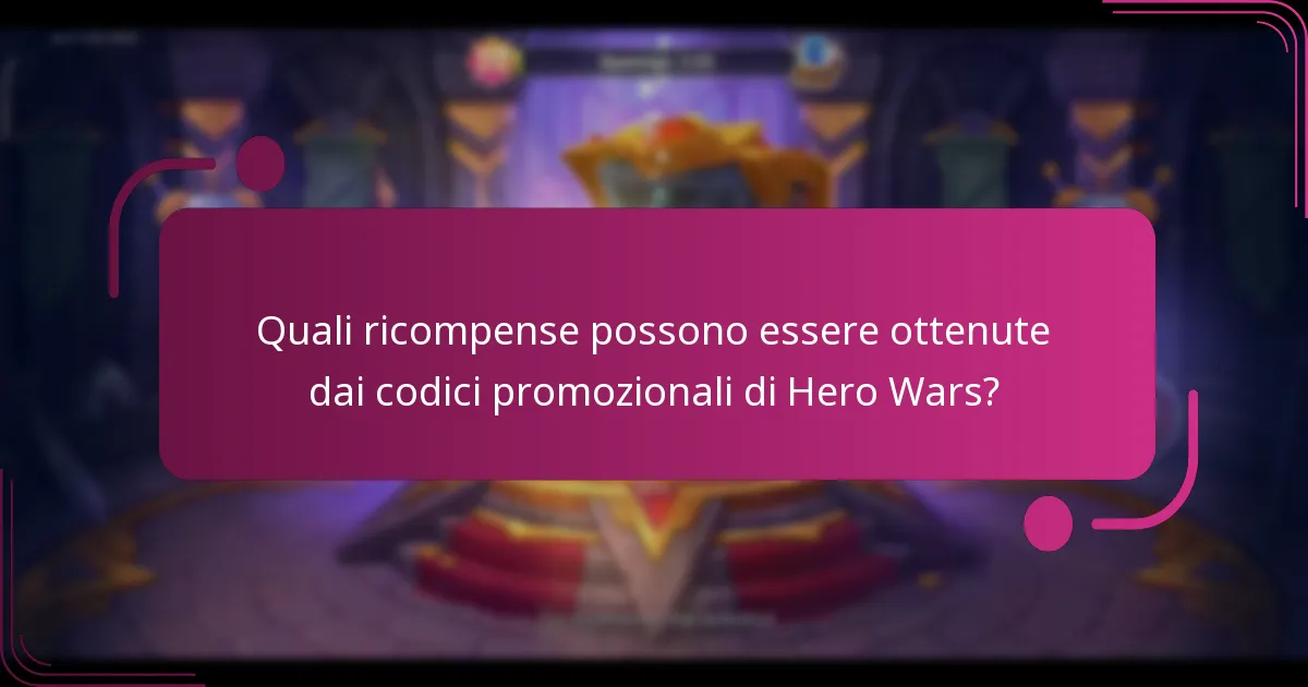 Quali ricompense possono essere ottenute dai codici promozionali di Hero Wars?