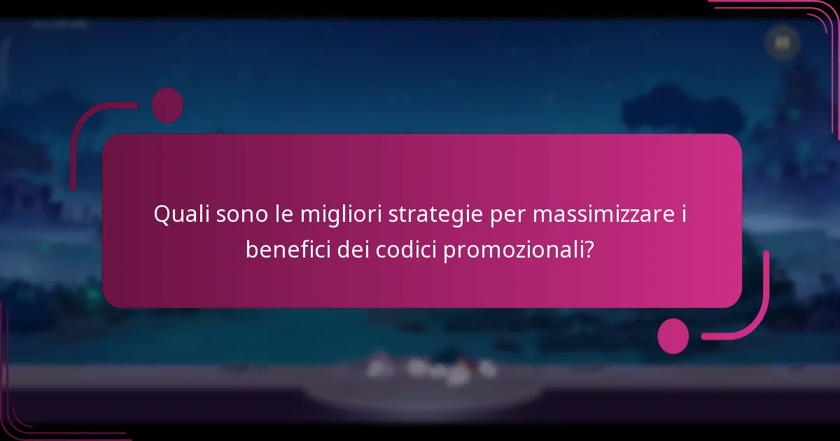 Quali sono le migliori strategie per massimizzare i benefici dei codici promozionali?