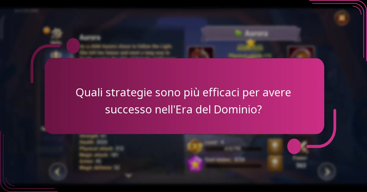 Quali strategie sono più efficaci per avere successo nell'Era del Dominio?
