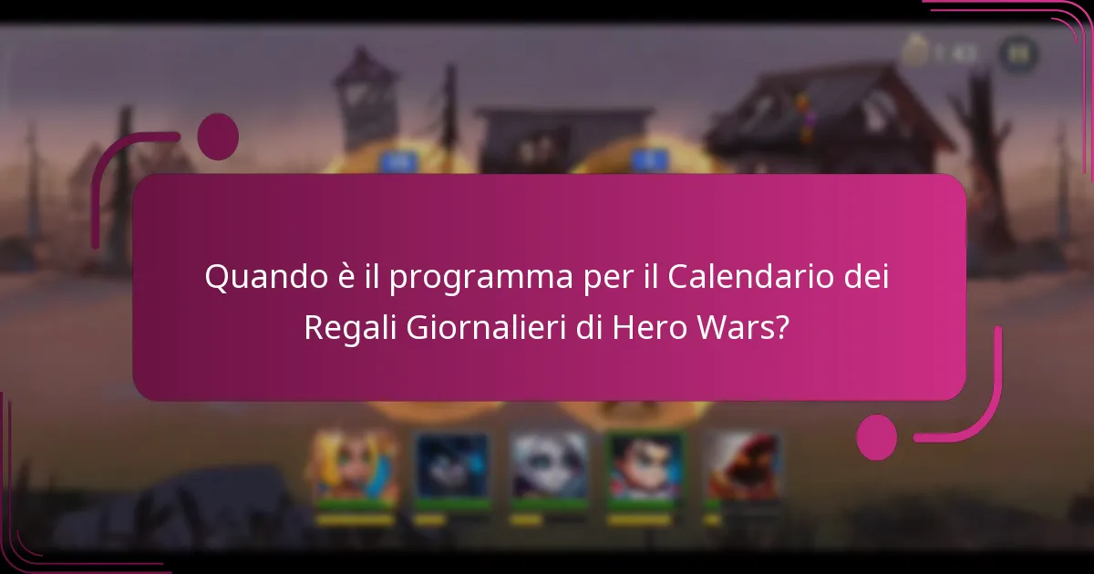 Quando è il programma per il Calendario dei Regali Giornalieri di Hero Wars?